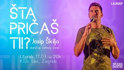 Image Zagreb, Klub Sax: Josip Škiljo - "ŠTA PRIČAŠ TI!?" - Stand-up Show (SplickaScena)
