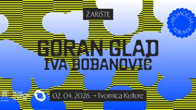 Image Goran Glad i Iva Bobanović ◉ Tvornica Kulture ◉ Žarište