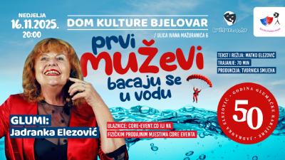 Image PRVI MUŽEVI BACAJU SE U VODU - 50. GODIŠNJICA KARIJERE - DOM KULTURE BJELOVAR - 16.11.2025.