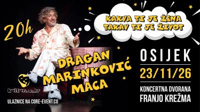 Image OSIJEK - KAKVA TI JE ŽENA, TAKAV TI JE I ŽIVOT - 23.11.2026. - DRAGAN MARINKOVIĆ 'MACA'