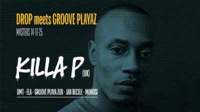 Image DROP meets GROOVE PLAYAZ: KILLA P (UK)