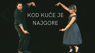Image KOD KUĆE JE NAJGORE - Izvedba uz prevoditelje hrvatskog znakovnog jezika