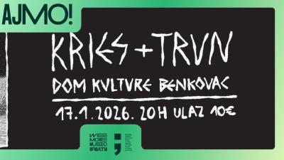 Image Kries u Benkovcu! + Trun @ Dom kulture Benkovac! AJMO!
